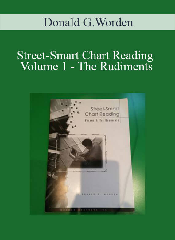 Donald G.Worden - Street-Smart Chart Reading - Volume 1 - The Rudiments