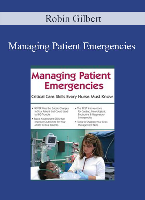 Managing Patient Emergencies – Robin Gilbert1