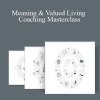 Hugo Alberts & Seph Fontane Pennock - Meaning & Valued Living Coaching Masterclass