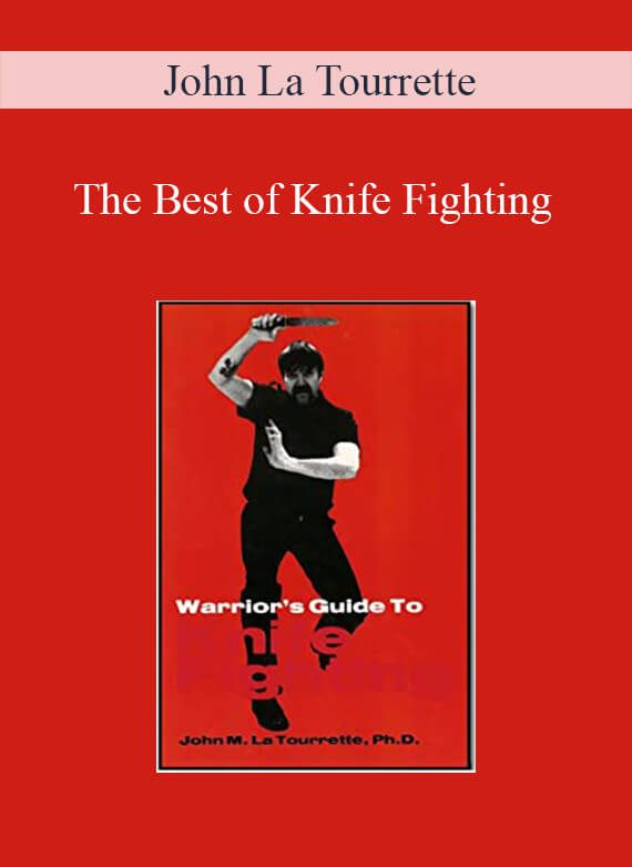 John La Tourrette - The Best of Knife Fighting