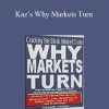 Kaz’s Why Markets Turn