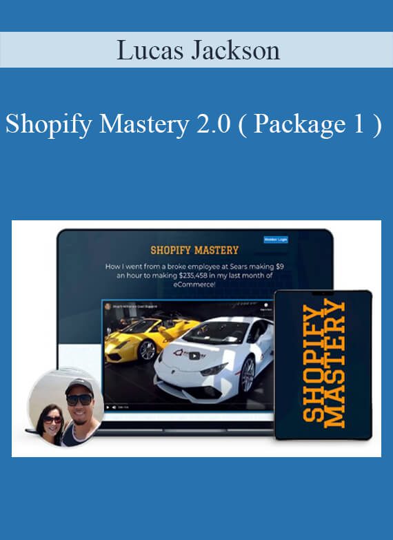 Lucas Jackson – Shopify Mastery 2.0 ( Package 1 )