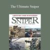 The Ultimate Sniper by Major John Plaster