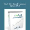 Timon Weller - The 5 Day Trend Training Series 2014
