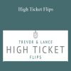 Trevor & Lance – High Ticket Flips