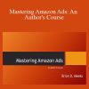 Brian Meeks - Mastering Amazon Ads An Author's Course
