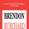 Certied High Performance Coaching - Brendon Burchard