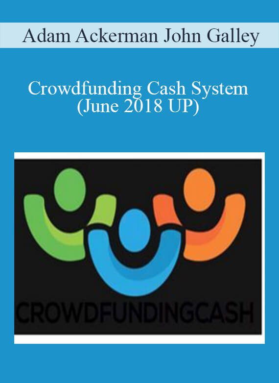 Crowdfunding Cash System(June 2018 UP) - Adam Ackerman John Galley
