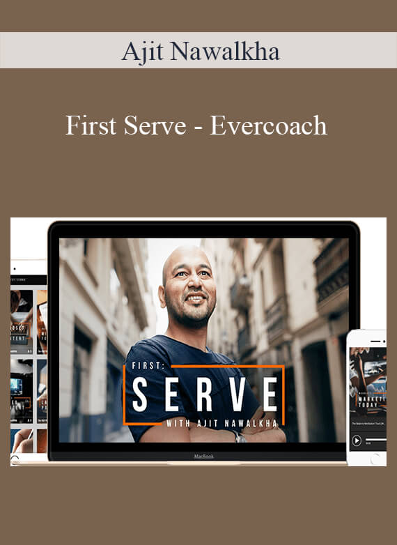 First Serve - Evercoach - Ajit Nawalkha