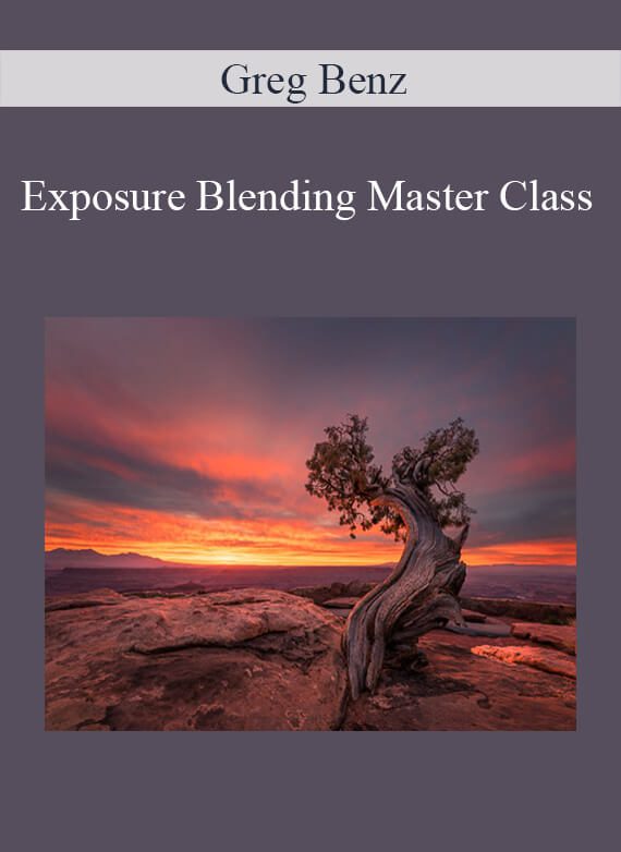 Greg Benz - Exposure Blending Master Class