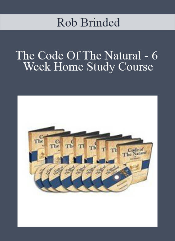 Rob Brinded - The Code Of The Natural - 6 Week Home Study Course