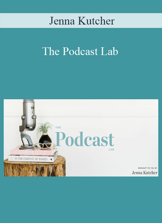 The Podcast Lab - Jenna Kutcher