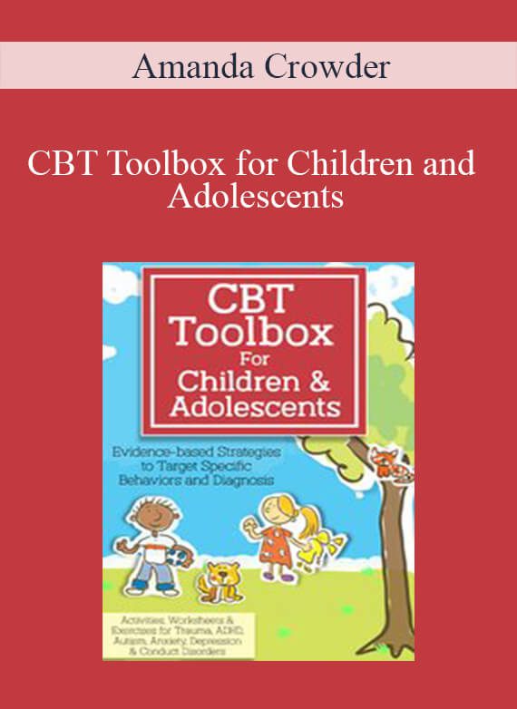 Amanda Crowder - CBT Toolbox for Children and Adolescents