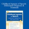 Amy Skinder-Meredith - Childhood Apraxia of Speech Differential Diagnosis & Treatment