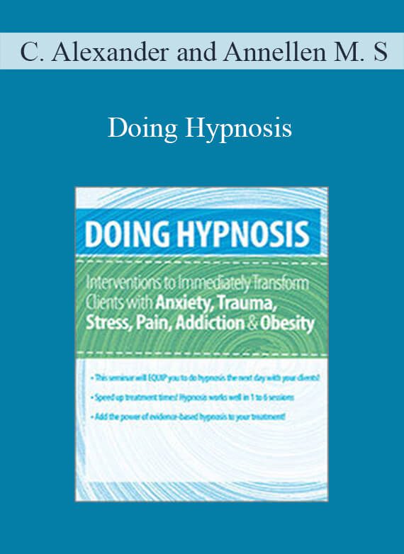 C. Alexander and Annellen M. Simpkins - Doing Hypnosis