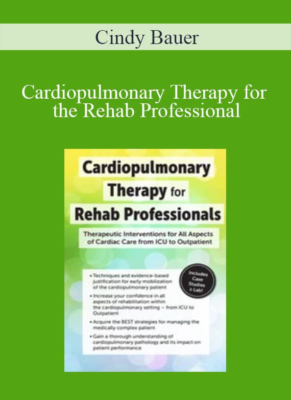 Cindy Bauer - Cardiopulmonary Therapy for the Rehab Professional