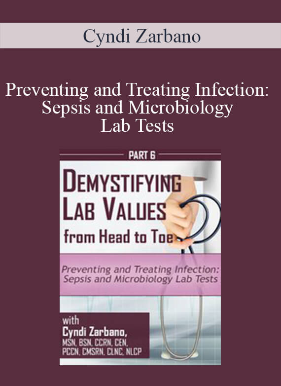 Cyndi Zarbano - Preventing and Treating Infection Sepsis and Microbiology Lab Tests