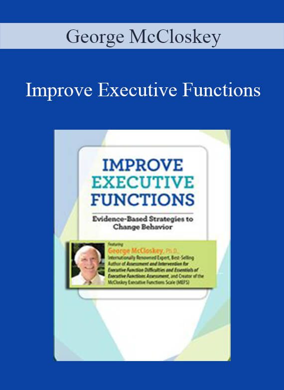 George McCloskey - Improve Executive Functions