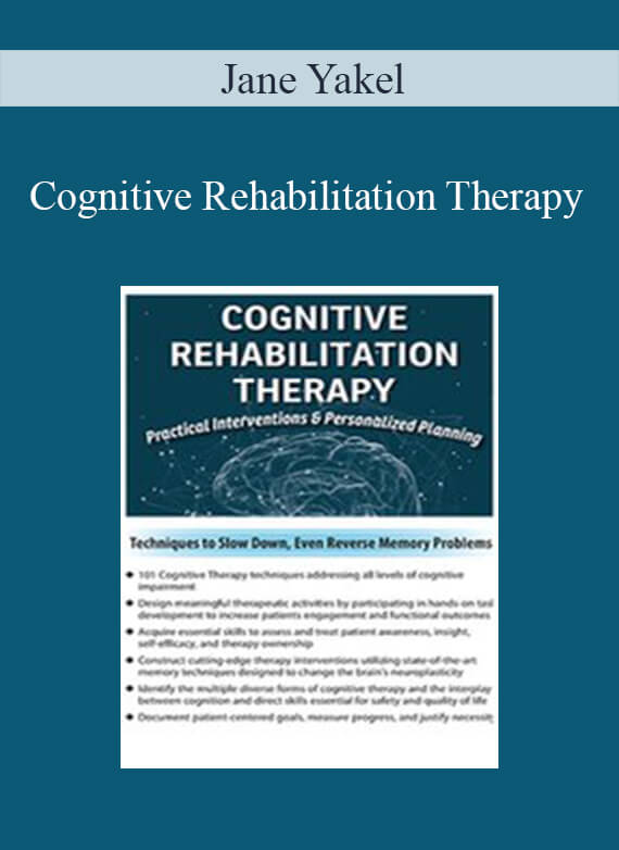 Jane Yakel - Cognitive Rehabilitation Therapy Practical Interventions & Personalized Planning