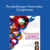 Marlene Best, Susan Johnson - Psychotherapy Networker Symposium Harnessing the Power of Emotion A Step-by-Step Approach with Susan Johnson, Ed.D.