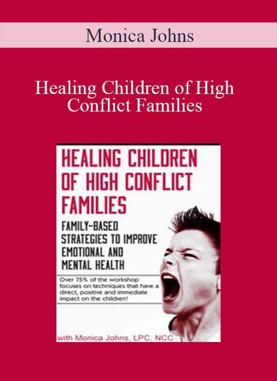 Monica Johns - Healing Children of High Conflict Families