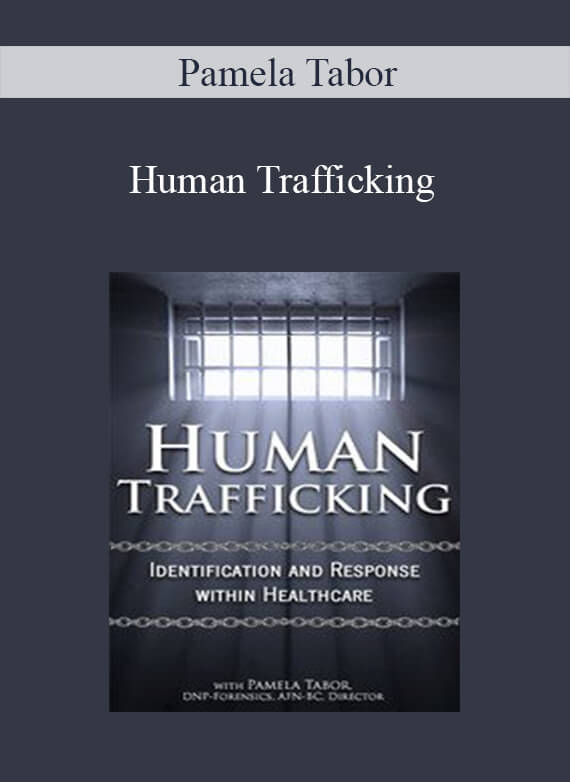 Pamela Tabor - Human Trafficking Identification and Response Within Healthcare