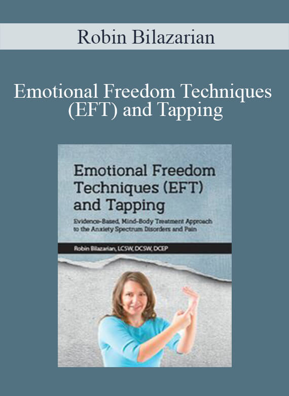 Robin Bilazarian - Emotional Freedom Techniques (EFT) and Tapping