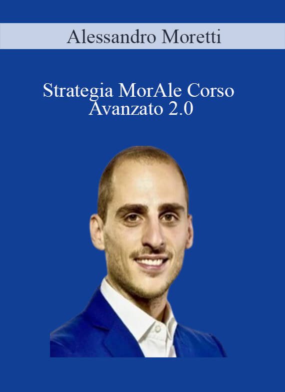 Alessandro Moretti - Strategia MorAle Corso Avanzato 2.0