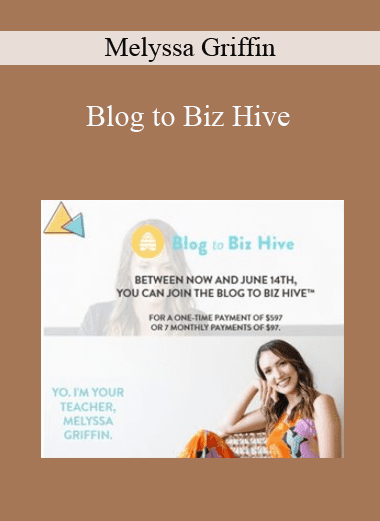 Blog to Biz Hive - Melyssa Griffin
