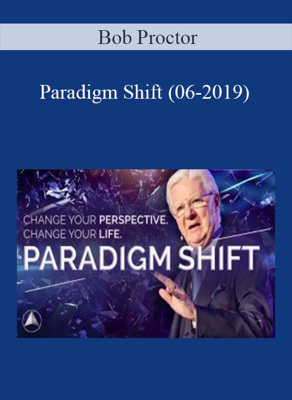 Bob Proctor - Paradigm Shift (06-2019)