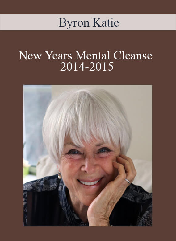 Byron Katie - New Years Mental Cleanse 2014-2015
