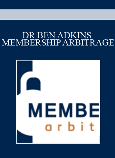 DR BEN ADKINS MEMBERSHIP ARBITRAGE