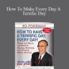 Ed Foreman - How To Make Every Day A Terrific Day