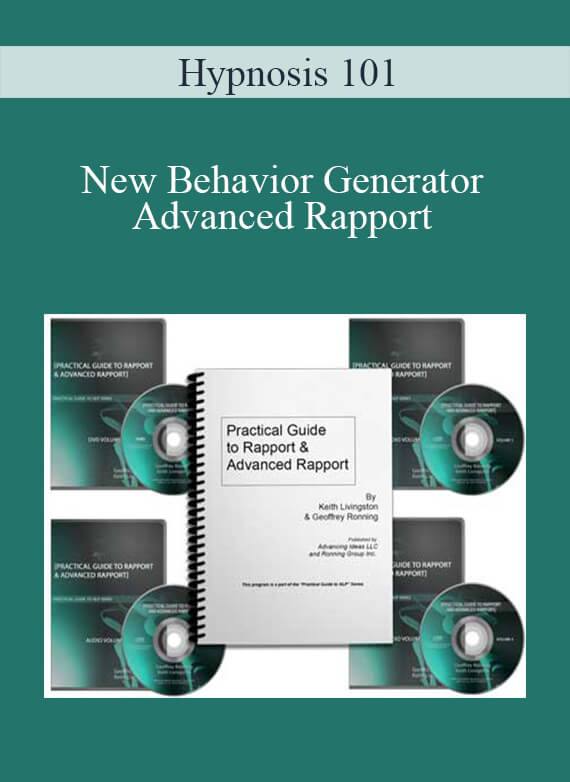 Hypnosis 101 - New Behavior Generator -Advanced Rapport
