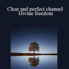 Kenji Kumara - Clear and perfect channel - Divine freedom