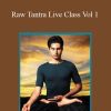 Loren Johnson – Raw Tantra Live Class Vol 1