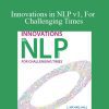 Michael Hall & Shelle Rose Charvet - Innovations in NLP v1, For Challenging TimesMichael Hall & Shelle Rose Charvet - Innovations in NLP v1, For Challenging Times