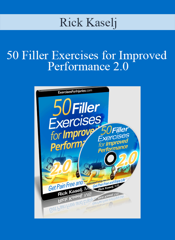 Rick Kaselj - 50 Filler Exercises for Improved Performance 2.0