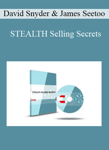STEALTH Selling Secrets - David Snyder & James Seetoo