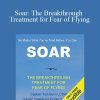 Tom Bunn - Soar The Breakthrough Treatment for Fear of Flying