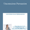 Unconscious Persuasion - Kenrick Cleveland & Harlan Kilstein