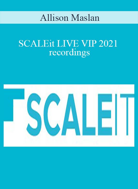 Allison Maslan - SCALEit LIVE VIP 2021 recordings1