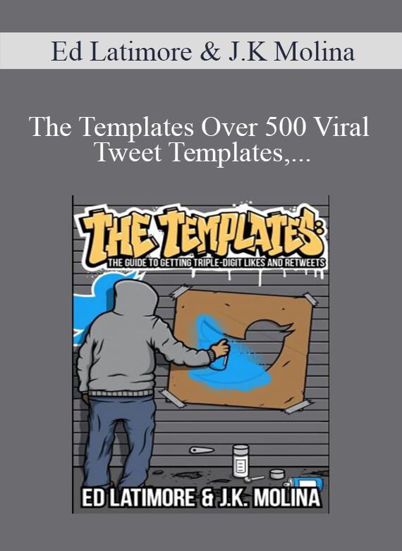 Ed Latimore & J.K Molina - The Templates Over 500 Viral Tweet Templates, Thread Starters and Sales Tweets That Always Work2