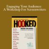 Hooked - Engaging Your Audience A Workshop For Screenwriters
