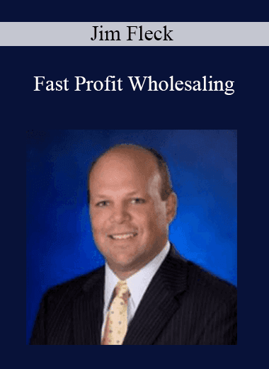 Jim Fleck - Fast Profit Wholesaling