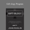 John Ruhlin - Gift·ology Program