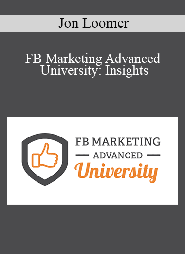 Jon Loomer - FB Marketing Advanced University: Insights