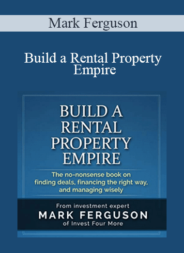 Mark Ferguson - Build a Rental Property Empire