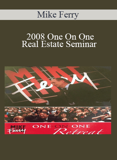 Mike Ferry - 2008 One On One Real Estate Seminar