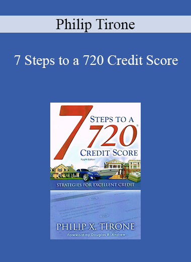 Philip Tirone - 7 Steps to a 720 Credit Score